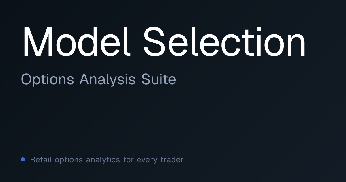 Model Selection - Which Pricing Model? | Options Analysis Suite